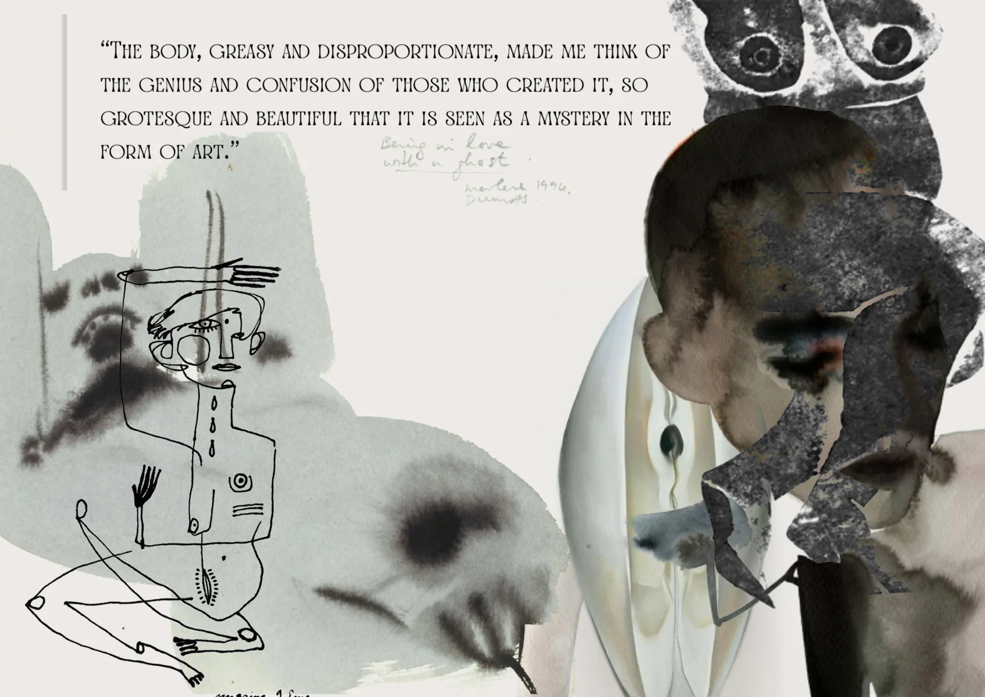 'The body, greasy and disproportionate'.